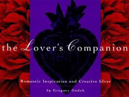 The Lover's Companion: Romantic Inspiration & Creative Ideas 1570715165 Book Cover