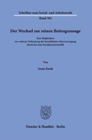 Der Wechsel Zur Reinen Beitragszusage: Eine Moglichkeit Zur Weiteren Verbreitung Der Betrieblichen Altersversorgung Durch Das Neue Sozialpartnermodell ... Und Arbeitsrecht, 383) 3428191692 Book Cover