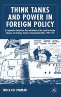 Think Tanks and Power in Foreign Policy: A Comparative Study of the Role and Influence of the Council on Foreign Relations and the  Royal Institure of International Affairs, 1939-1945 1403921032 Book Cover