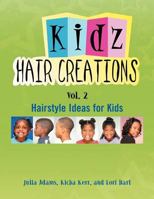 Kids Hair Creations Vol. 2: Hairstyle Ideas for Kids 1465388796 Book Cover