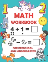 Math Workbook for Preschool and Kindergarten: 65 Pages of Addition, Subtraction, Number Bonds Time and Money Practice Book for Kids age 3-7, Math Activity Workbook for Preschoolers and kindergarteners null Book Cover