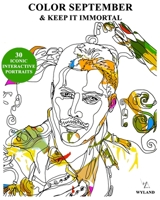 Color September and Keep It Immortal: 30 Iconic and Interactive Portraits B08CWD66PN Book Cover
