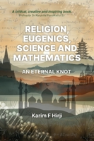 Religion, eugenics, science and mathematics: an eternal knot 199830907X Book Cover