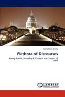 Plethora of Discourses: Young Adults, Sexuality & PLHAs in the Context of AIDS 3846519952 Book Cover