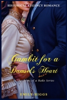Gambit for a Damsel's Heart: A Historical Regency Romance Novel (In the Arms of a Rake) B0D3YWJH9Z Book Cover