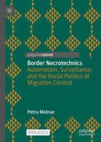 Border Necrotechnics: Automation, Surveillance, and the Racial Politics of Migration Control (Palgrave Studies in Race, Ethnicity, Indigeneity and Criminal Justice) 3032320690 Book Cover