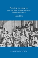 Reading Newspapers: Press and Public in Eighteenth-century Britain and America (Oxford University Studies in the Enlightenment) 0729410420 Book Cover