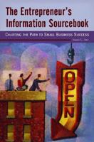 The Entrepreneur's Information Sourcebook: Charting the Path to Small Business Success (American Collection S.) 1598847864 Book Cover
