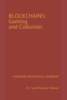 BLOCKCHAINS: Gaming and Collusion: A Reading in Political Economy B09CRLTZK9 Book Cover