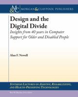 Design And The Digital Divide: Insights From 40 Years In Computer Support For Older And Disabled People 1608457400 Book Cover