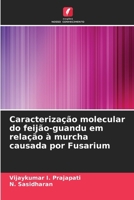Caracterização molecular do feijão-guandu em relação à murcha causada por Fusarium (Portuguese Edition) 6630102819 Book Cover