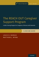 The Reach Out Caregiver Support Program: A Skills Training Program for Caregivers of Persons with Dementia, Clinician Guide 0190855940 Book Cover