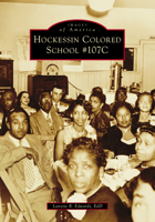 Hockessin Colored School #107C 146716013X Book Cover