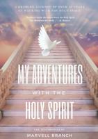 My Adventures with the Holy Spirit 1387858599 Book Cover