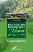 Enjeux fonciers dans la transition agraire en Malaisie: Sabah Borneo Les paysanneries locales face à l'expansion du palmier à huile 229699461X Book Cover