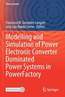 Modelling and Simulation of Power Electronic Converter Dominated Power Systems in PowerFactory 3030541266 Book Cover