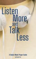 Listen More and Talk Less 1940449243 Book Cover