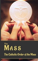 The Mass: The Catholic Order of The Mass (Revised Edition) B08L162PSN Book Cover