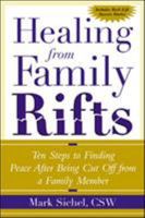 Healing From Family Rifts : Ten Steps to Finding Peace After Being Cut Off From a Family Member 0071412425 Book Cover