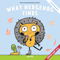 What Hedgehog Finds: A Lift-the-Flap Book 1949998398 Book Cover