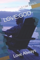 LOVE:GOD: Love Always B0H6W22GLV Book Cover