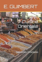 Cuisine Orientale: Spécialités Orientales (Spécialités culinaires incontournables) (French Edition) B0CN3SKG3J Book Cover