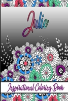 Julie Inspirational Coloring Book: An adult Coloring Boo kwith Adorable Doodles, and Positive Affirmations for Relaxationion.30 designs , 64 pages, matte cover, size 6 x9 inch , B08KH2K88X Book Cover
