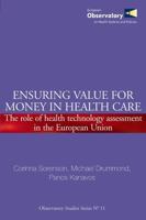 Ensuring value for money in health care: the role of health technology assessment in the European Union 9289071834 Book Cover