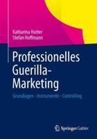 Professionelles Guerilla-Marketing: Grundlagen - Instrumente - Controlling 3658022671 Book Cover