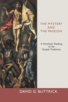 The Mystery and the Passion: A Homiletic Reading of the Gospel Traditions 0800625501 Book Cover