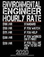 Funny Environmental Engineer Hourly Rate Gift 2020 Planner: High Performance Weekly Monthly Planner To Track Your Progress.Funny Gift For Environmental Engineer - Agenda Calendar 2020 for List, Tracke 1658059263 Book Cover