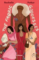 The Fabric Goddesses: A Novel: Three Women and A Brown Coat B0GF8J8ZM7 Book Cover