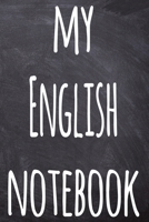 My English Notebook: The perfect gift for anyone learning a new language - 6x9 119 page lined journal! 1697397778 Book Cover
