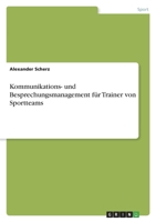 Kommunikations- und Besprechungsmanagement f�r Trainer von Sportteams 3346449599 Book Cover