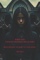 Fayman Preparatory School: When We Love The Least Of These Series B0FCDH9FH6 Book Cover