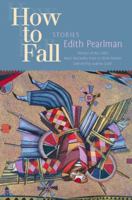 How to Fall: Stories (Mary McCarthy Prize in Short Fiction) 1932511113 Book Cover