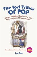 Lost Tribes of Pop, The: Goths, Folkies, iPod Twits & Other Musical Stereotypes 0749951060 Book Cover