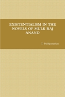 EXISTENTIALISM IN THE NOVELS OF MULK RAJ ANAND 1365924068 Book Cover