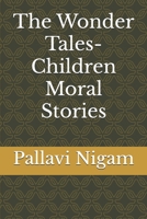The Wonder Tales- Children Moral Stories B0F12HJX92 Book Cover