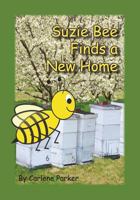 Suzie Bee Finds a New Home 1495282198 Book Cover