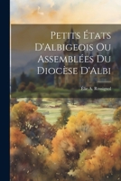 Petits États D'Albigeois Ou Assemblées Du Diocèse D'Albi 1145947220 Book Cover