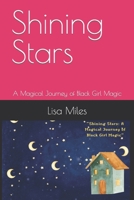 Shining Stars: A Magical Journey of Black Girl Magic B0C5KQJNRV Book Cover