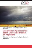 Desarrollo y aplicaciones sobre lluvias de diseño en Argentina 384549722X Book Cover