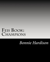 Feis Book: Champions 1523395095 Book Cover