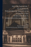Neuer Theater = Almanach, Theatergeschichtliches Jahr- Und Adressenbuch, Vierzehnter Jahrgang 102157774X Book Cover