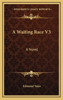 A Waiting Race V3: A Novel 0548309841 Book Cover