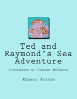 Ted and Raymond's Sea Adventure 148235070X Book Cover