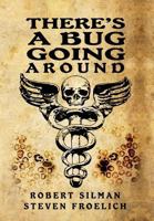 There's a Bug Going Around 1910133140 Book Cover