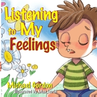 Listening to My Feelings: (Anger Management Books, Ages 3 5, Kids, Children, Baby) 1086595483 Book Cover