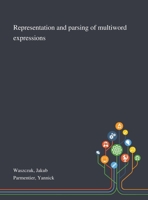 Representation and Parsing of Multiword Expressions 1013293355 Book Cover